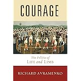 Courage: The Politics of Life and Limb