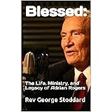 Blessed:: The Life, Ministry, and Legacy of Adrian