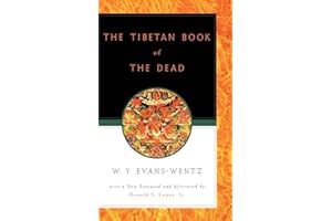 The Tibetan Book of the Dead: Or The After-Death Experiences on the Bardo Plane, according to Lāma Kazi Dawa-Samdup's English Rendering