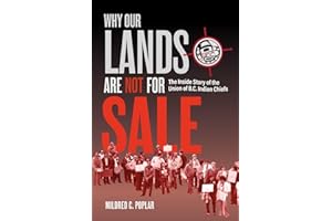 Why Our Lands are Not for Sale: The Inside Story of the Union of B.C. Indian Chiefs, In My Own Words