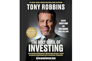The Holy Grail of Investing: The World's Greatest Investors Reveal Their Ultimate Strategies for Financial Freedom (Tony Robbins Financial Freedom Series)
