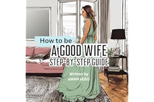 How To Be A Good Wife - Step By Step Guide: Hilariously Inappropriate, Gag Gift for Wedding and Bridal Showers, Anniversaries, Gift for Wife, Funny, Good Sense of Humor/Humour, Outrageous
