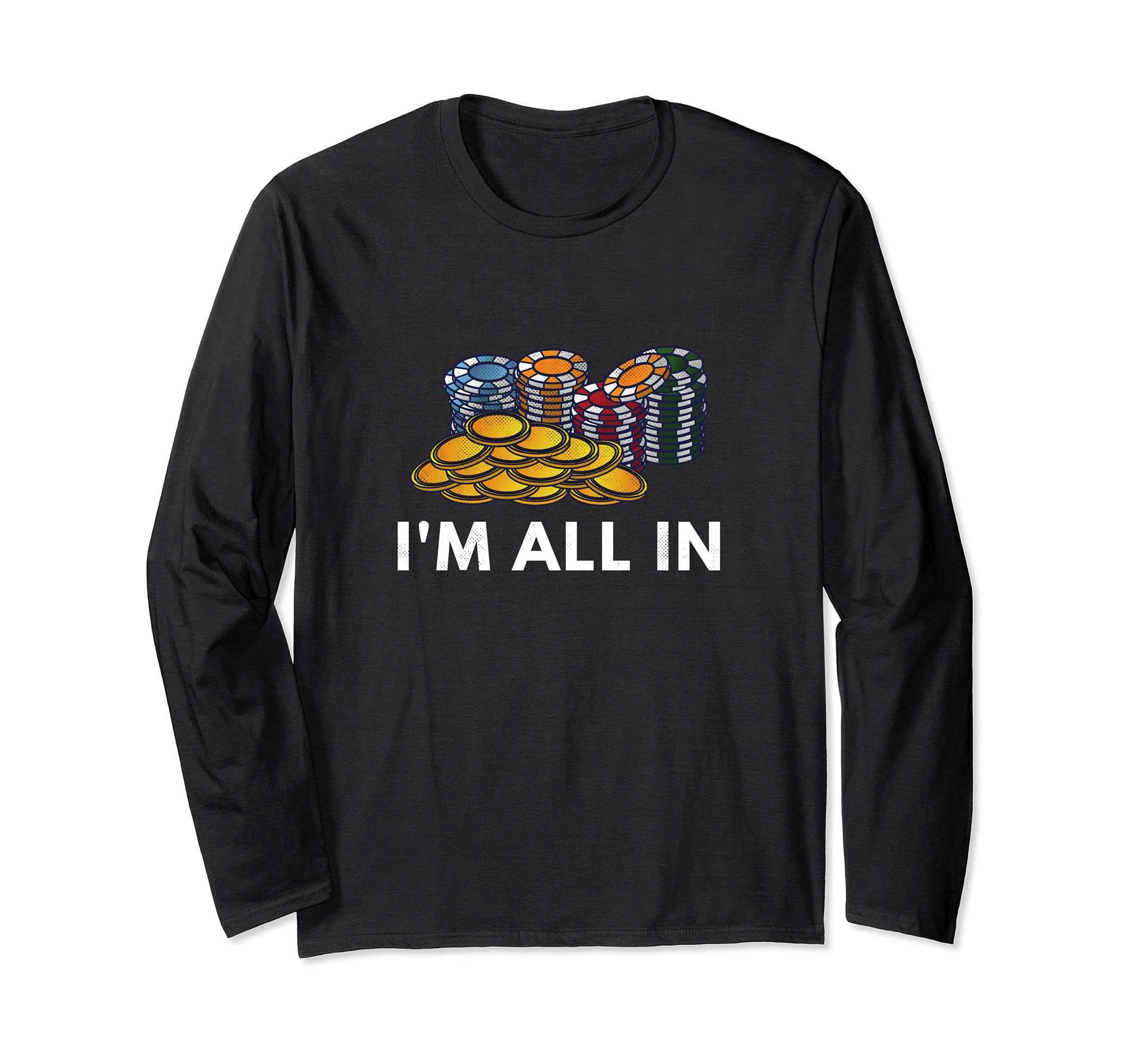 Funny Poker I'm All In Design Gambling Cards Player Long Sleeve T-Shirt
