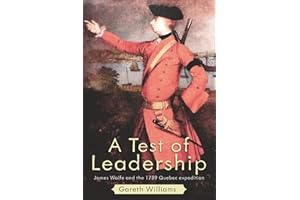A Test of Leadership: James Wolfe and the 1759 Quebec Expedition