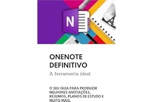 OneNote Definitivo - Versão para Kindle: O Seu guia para produzir melhores anotações resumos, planos de estudo e muito mais n