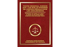 Youth Criminal Justice Act / Loi sur le système de justice pénale pour les adolescents: Current to April 16, 2024 / À jour au
