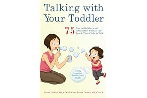 Talking with Your Toddler: 75 Fun Activities and Interactive Games that Teach Your Child to Talk