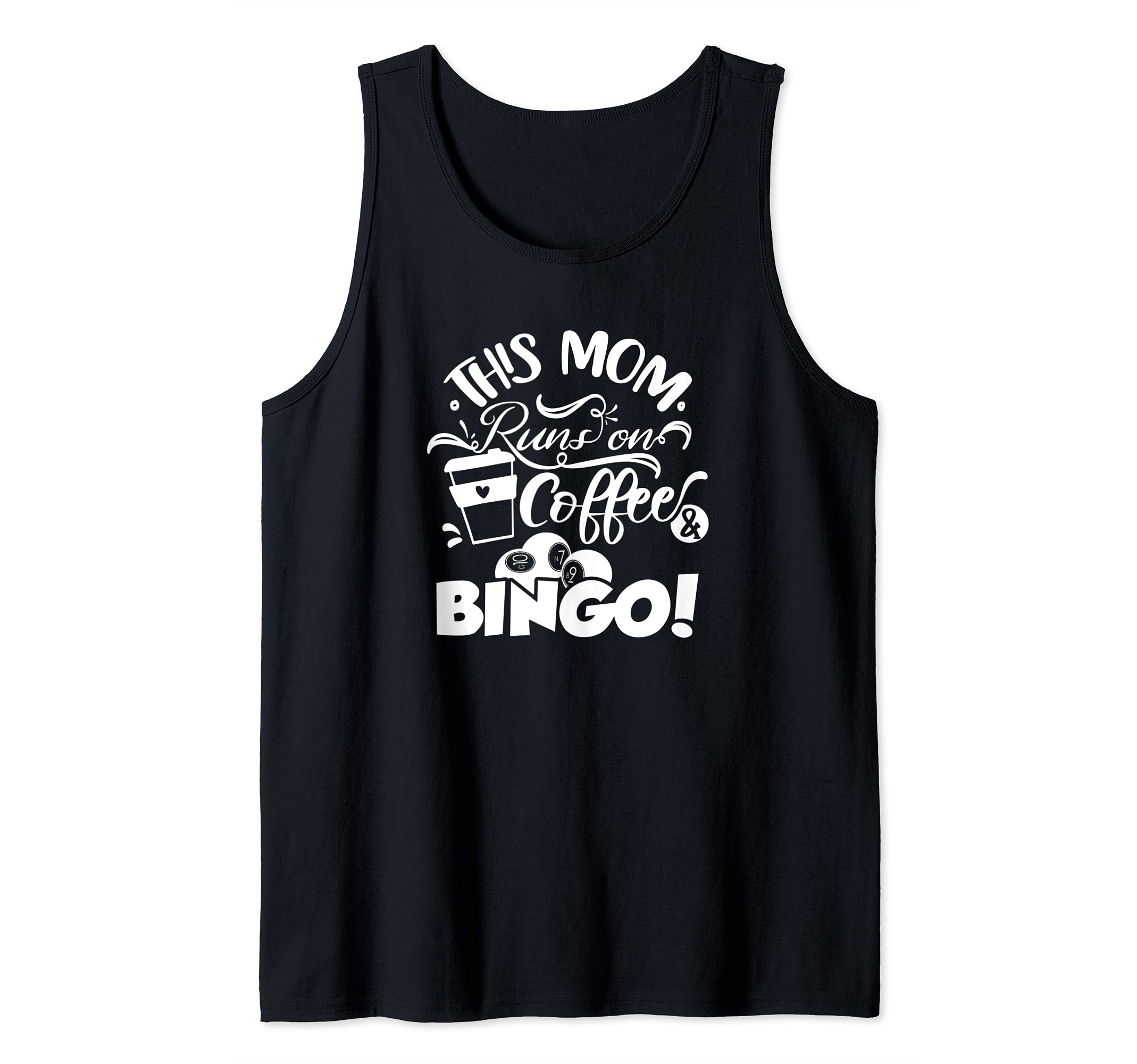 This Mom Runs On Coffee And Bingo, Cute Bingo Gambling Tank Top
