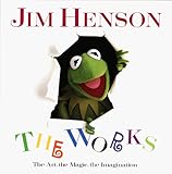 Jim Henson: The Works - The Art, the Magic, the Imagination