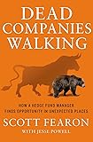 Dead Companies Walking: How A Hedge Fund Manager Finds Opportunity in Unexpected Places