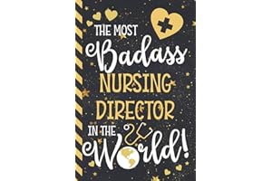The Most Badass Nursing Director In The World!: Nursing Director Gifts: Novelty Blue & Gold Journal