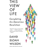 This View of Life: Completing the Darwinian Revolution