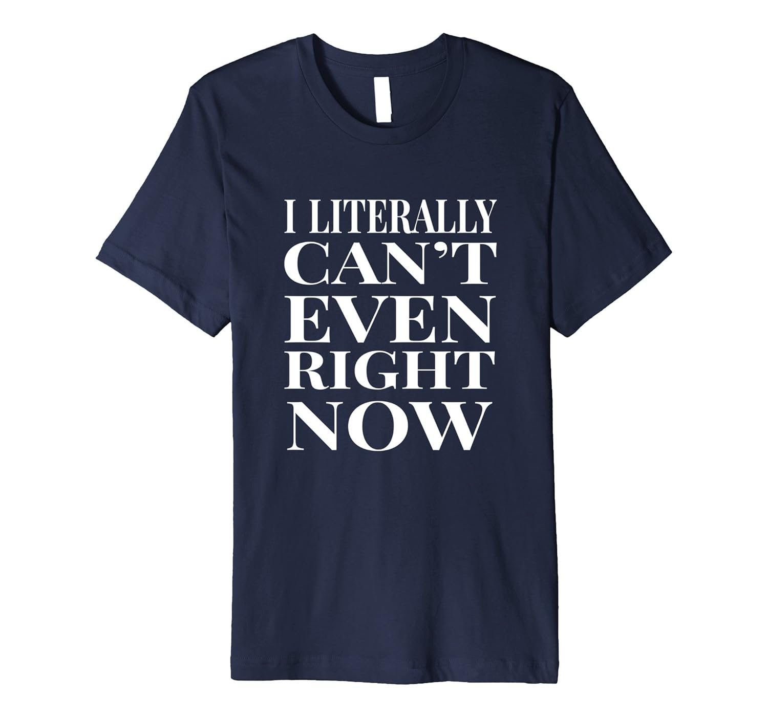 I Literally Can't Even Funny Adult Tshirt | Christmas Shirt-Rose