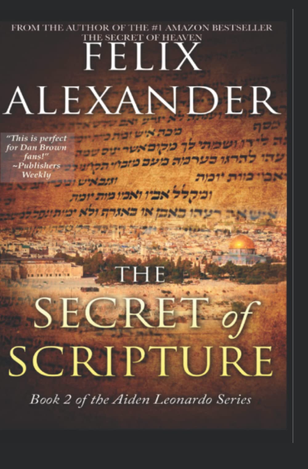 The Secret Of Scripture: Aiden Leonardo Series Book 2: Alexander, Felix:  9781079751284: Amazon.com: Books