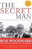 The Secret Man: The Story of Watergate's Deep Throat