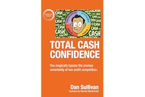 Total Cash Confidence: You magically bypass the anxious uncertainty of low-profit competition.