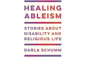 Healing Ableism: Stories About Disability and Religious Life