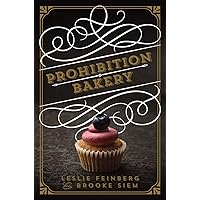 Prohibition Bakery: A Baking Cookbook