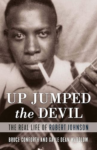 Download Up Jumped the Devil: The Real Life of Robert Johnson PDF