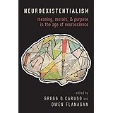 Neuroexistentialism: Meaning, Morals, and Purpose in the Age of Neuroscience
