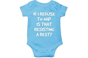 CBTwear If I Refuse To Nap Is That Resisting Baby Bodysuit Adorable Boy Girl Romper Clothing
