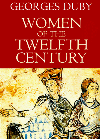 "Women of the Twelfth Century, Volume 1 - Eleanor of Aquitaine and Six Others" av Georges Duby