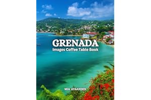 Grenada Images Coffee Table Book for All: Beautiful Pictures Tour Generated By AI for Relaxing & Meditation, for Travel & Tou