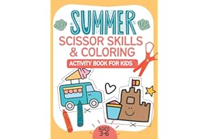Summer Scissor Skills and Coloring Activity Book For Kids Ages 3-6 Years Old: Fun Ways to Learn Color and Cut with Cute Summe