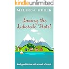Saving the Lakeside Hotel: feel-good fiction with a touch of travel (Escape to Switzerland Book 1)