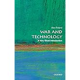 War and Technology: A Very Short Introduction