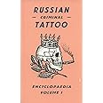 Russian Criminal Tattoo Encyclopaedia Volume I