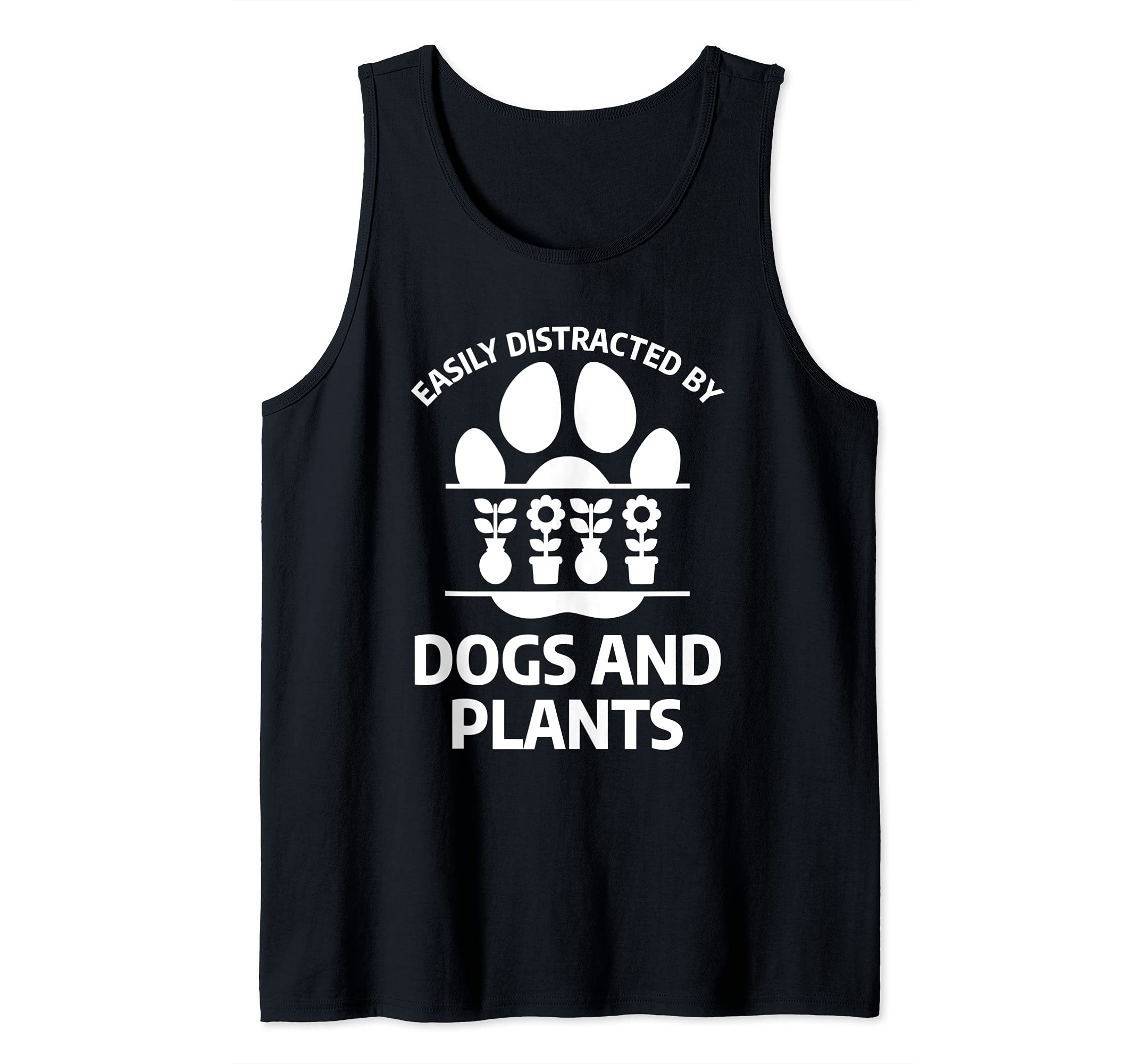 Easily Distracted By Dogs And Plants Funny Dog Lover Tank Top