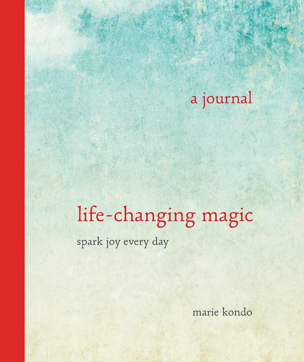 Life-Changing Magic: A Journal - Spark Joy Every Day (The Life Changing Magic of Tidying Up)
