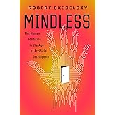 Mindless: The Human Condition in the Age of Artificial Intelligence