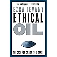 Ethical Oil: The Case for Canada's Oil Sands