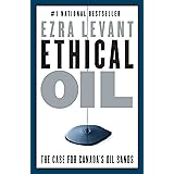Ethical Oil: The Case for Canada's Oil Sands