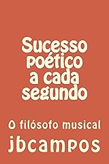 Sucesso poÃ©tico a cada segundo (Portuguese Edition) eBook Kindle