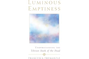 Luminous Emptiness: A Guide to the Tibetan Book of the Dead