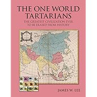 The One World Tartarians (Color): The Greatest Civilization Ever To Be Erased From History