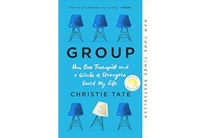 Group: How One Therapist and a Circle of Strangers Saved My Life