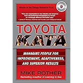 Toyota Kata: Managing People for Improvement, Adaptiveness and Superior Results