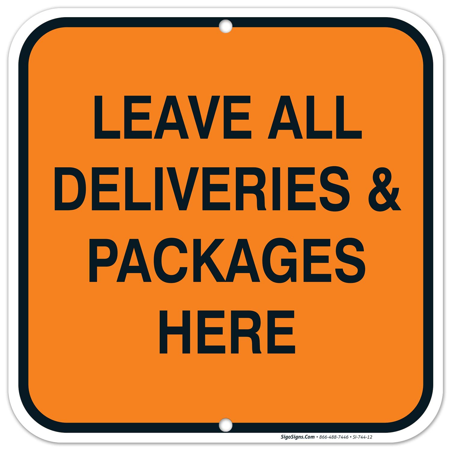 Leave All Deliveries and Packages Here Sign, 12x12 Rust Free Aluminum, Weather/Fade Resistant, Easy Mounting, Indoor/Outdoor Use, Made in USA by SIGO SIGNS