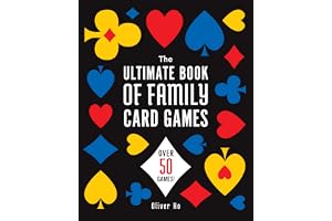 The Ultimate Book of Family Card Games: Over 50 Games!