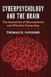 Cyberpsychology and the Brain: The Interaction of