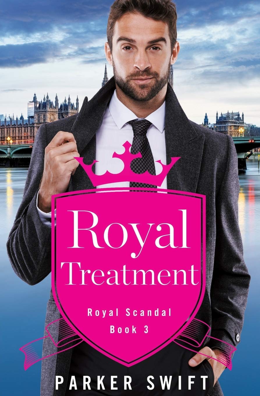 Royal Treatment Royal Scandal 3 Swift Parker 9781455598106 Amazon Com Books