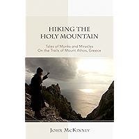 Hiking the Holy Mountain: Tales of Monks and Miracles on the Trails of Mount Athos, Greece book cover