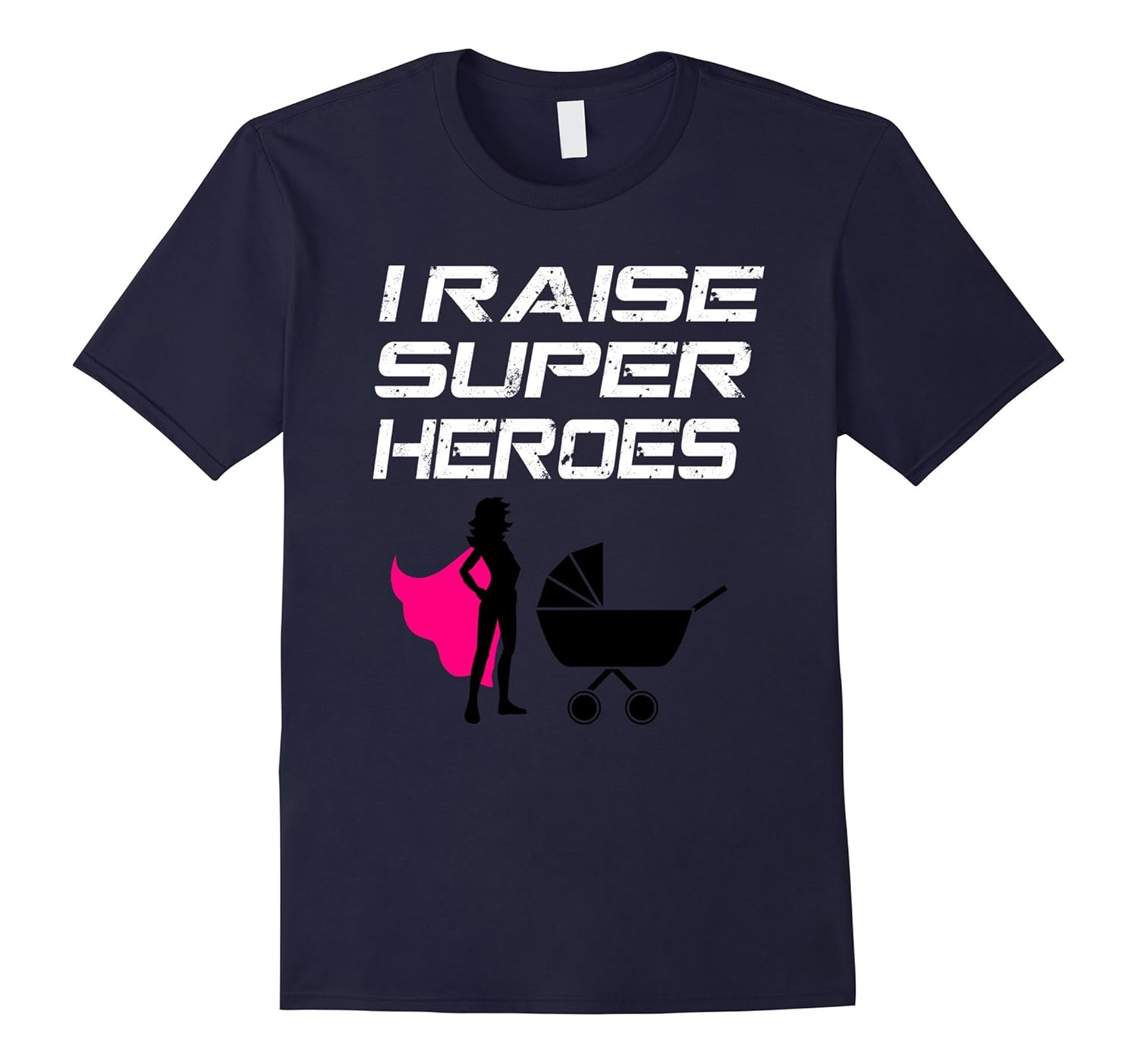 I Raise Super Heroes T Shirt | A Perfect Gift for Mom-ANZ