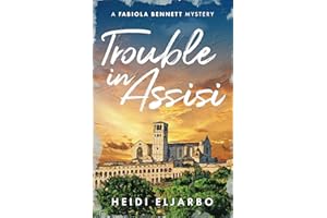 Trouble in Assisi: A Historical Art Mystery (A Fabiola Bennett Mystery)