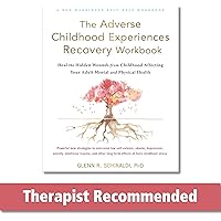 The Adverse Childhood Experiences Recovery Workbook: Heal the Hidden Wounds from Childhood Affecting Your Adult Mental and Ph