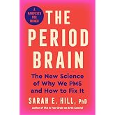 The Period Brain: The New Science of Why We PMS and How to Fix It: A Manifesto for Women &ndash; An Expert Roadmap to the Luteal Phase and Progesterone